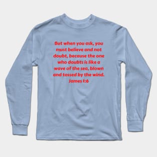 Bible Verse James 1:6 Long Sleeve T-Shirt